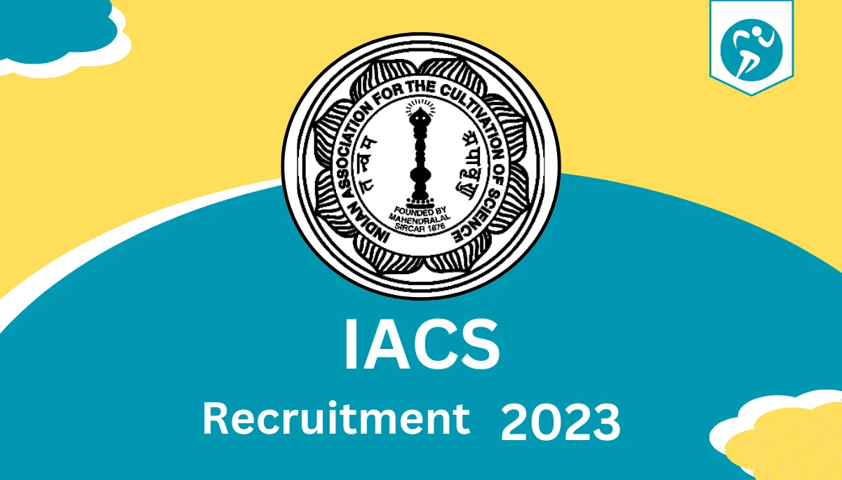 IACS Recruitment 2023 Notification (Out)- Apply Now for Research Associate-I