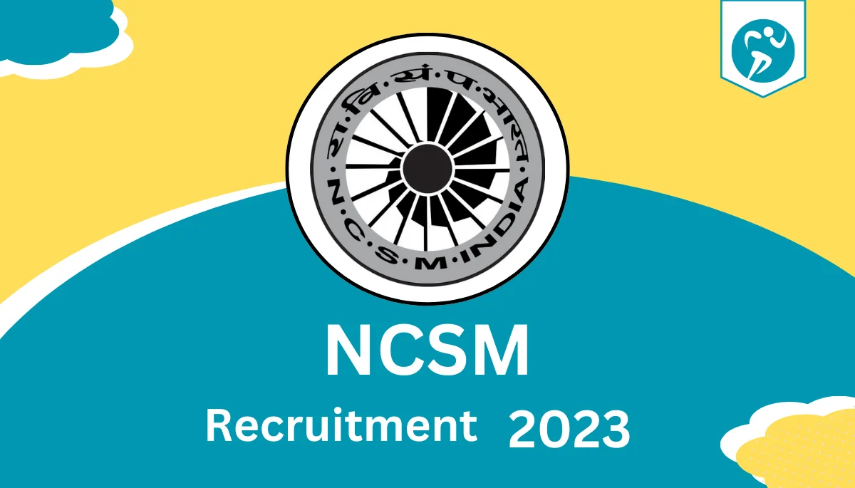 NCSM Recruitment 2023 Notification (Out)- Apply Now for Trainee (Public Relations)