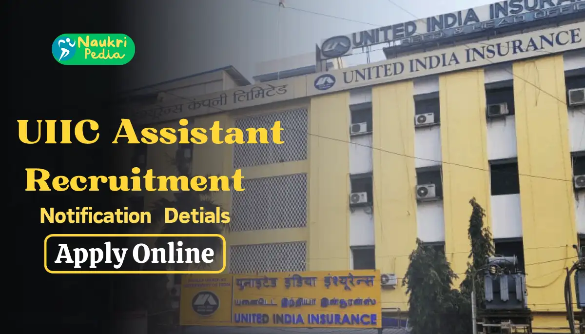 UIIC Assistant Recruitment 2023 Apply Online for 300 Posts, Exam Date