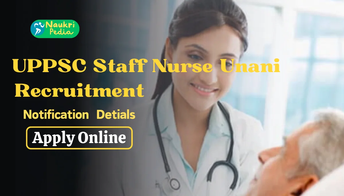 UPPSC Staff Nurse Unani Recruitment 2023 Apply Online for 27 Post