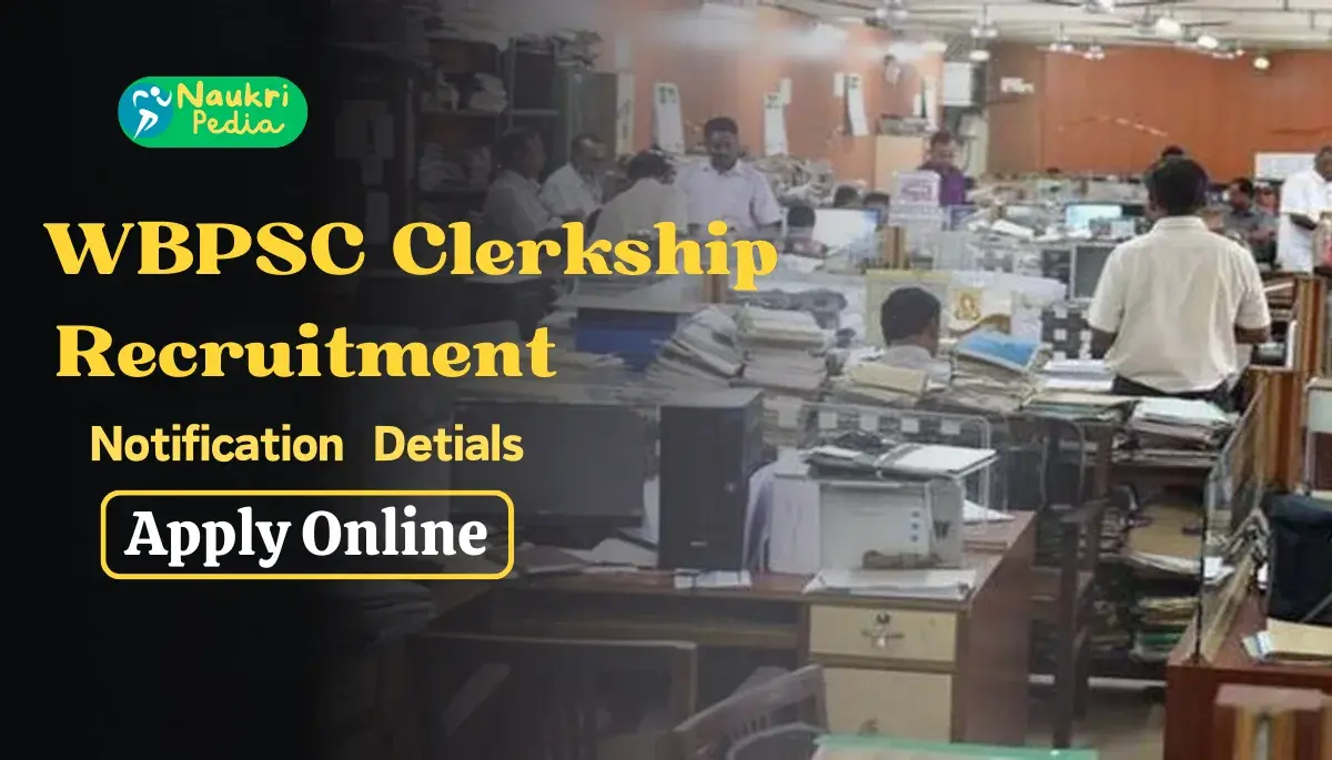 WBPSC Clerkship Recruitment 2023 - Notification (Out), Application Form Last Date, Apply Online