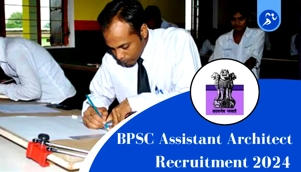 BPSC Recruitment 2024: Apply Online for 106 Assistant Architect Posts, Check Eligibility, Salary & How to Apply