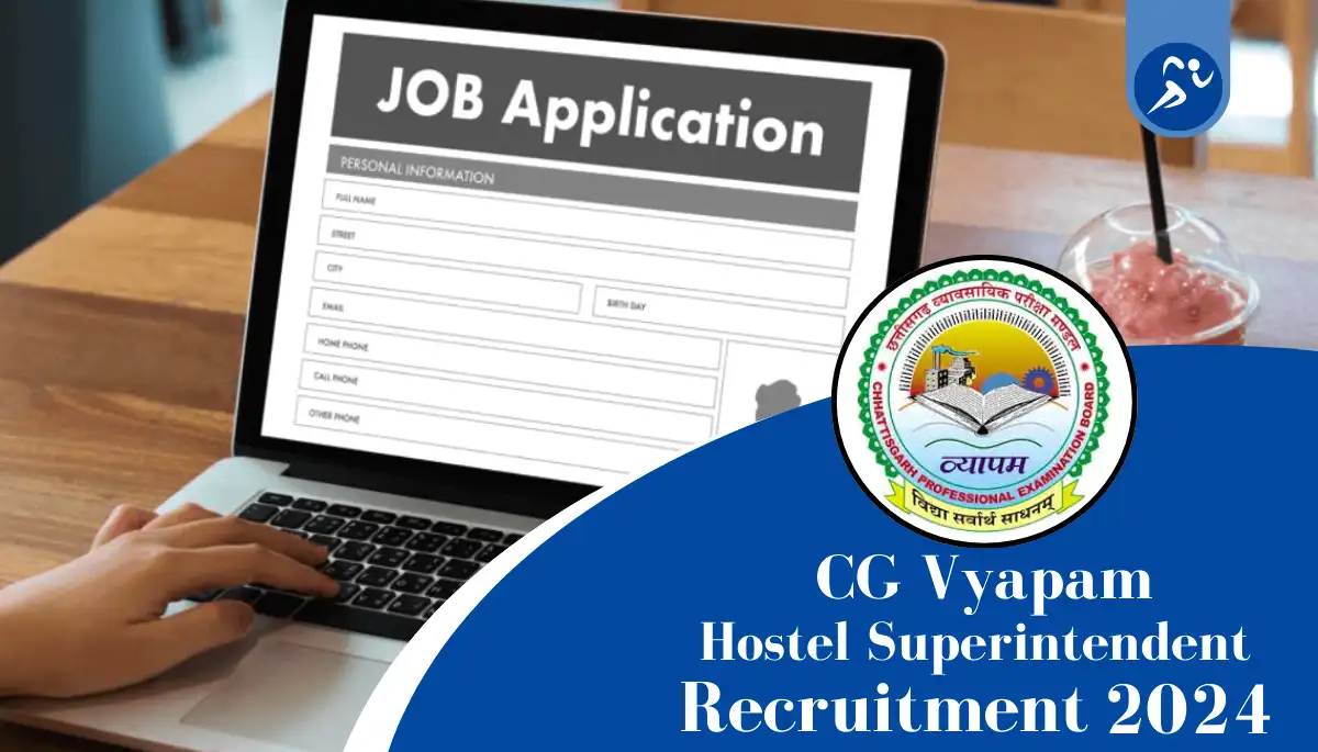 CG Vyapam Recruitment 2024: Apply Online for 300 Hostel Superintendent Posts, Check Eligibility, Salary & How to Apply