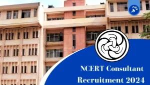 NCERT Recruitment 2024: Apply Now (Walk-in Interview) for 01 Consultant Post, Check Eligibility, Salary & How to Apply