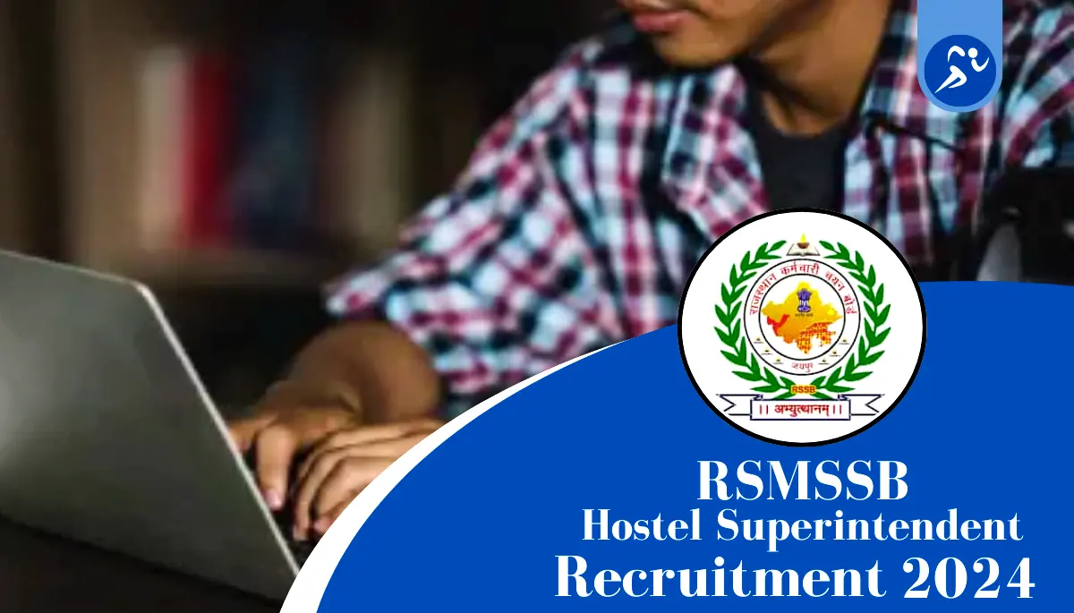 RSMSSB Recruitment 2024: Apply Online for 447 Hostel Superintendent Posts, Check Eligibility, Salary & How to Apply